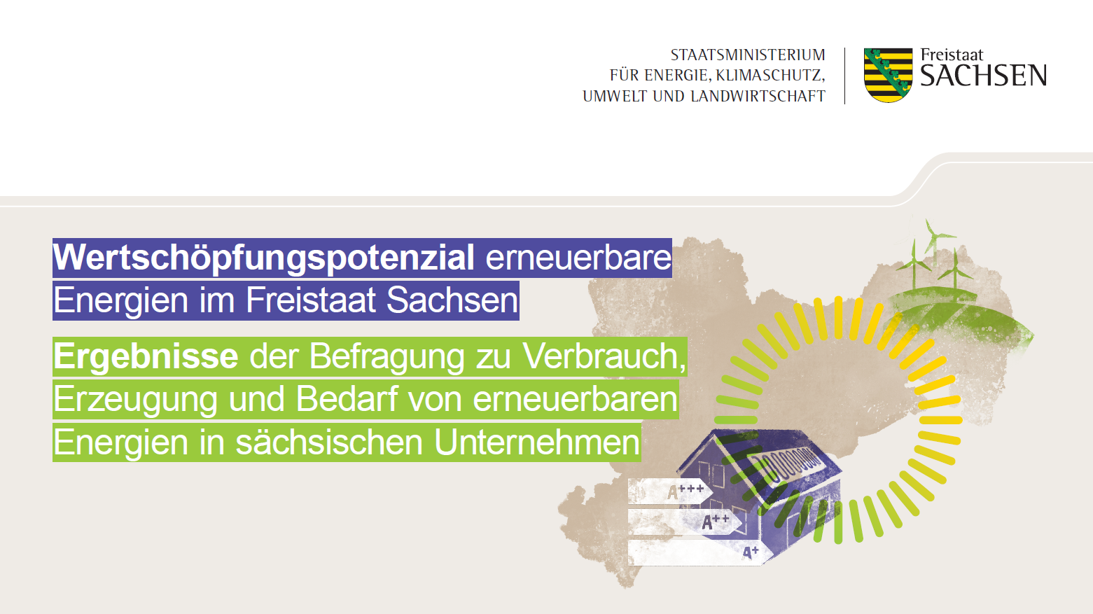 Ergebnisse einer Befragung zum Wertschöpfungspotenzial Erneuerbarer Energien im Freistaat Sachsen: Illustration von einem Haus, Windrädern und einer Energieeffizienzskala vor dem Karten-Umriss des Freistaats